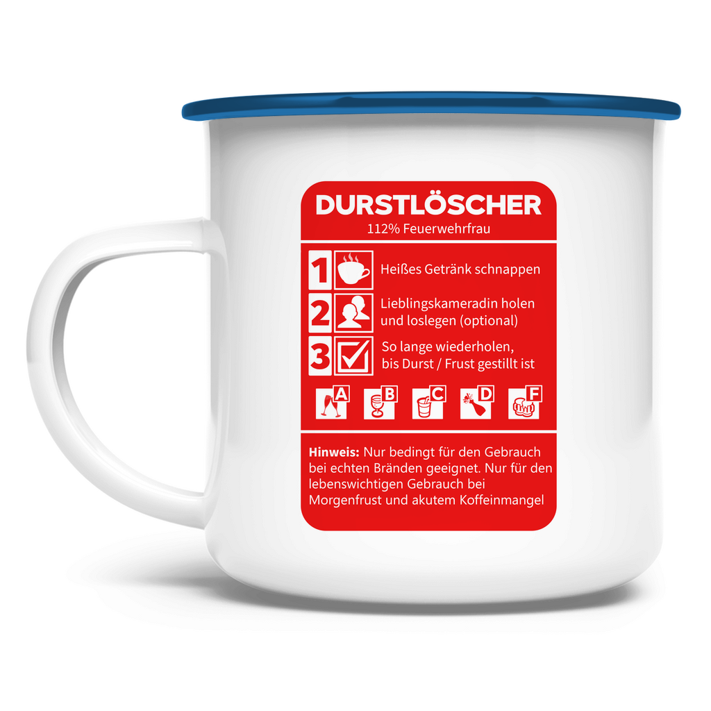 Emaille Tasse - Morgen Durstlöscher Feuerwehrfrau
