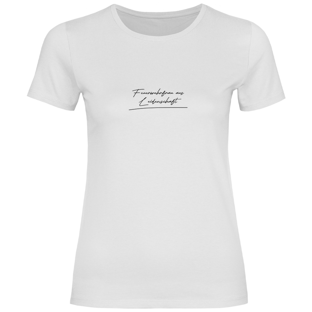 Damen T-Shirt - Feuerwehrfrau aus Leidenschaft
