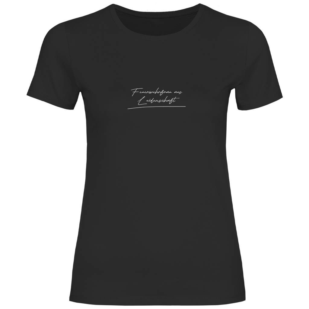 Damen T-Shirt - Feuerwehrfrau aus Leidenschaft